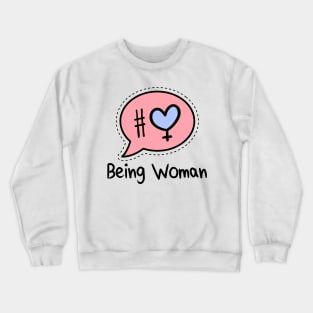 Being Woman Crewneck Sweatshirt